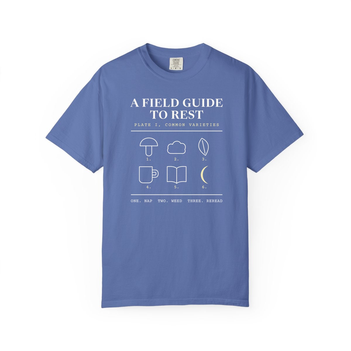 A Field Guide To Rest, printed on a Comfort Colors garment-dyed t-shirt in Mystic Blue