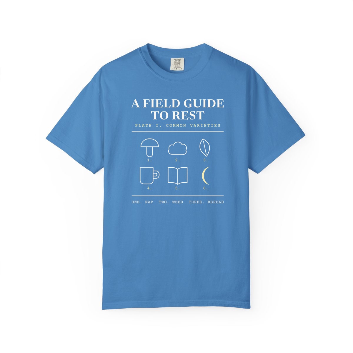 A Field Guide To Rest, printed on a Comfort Colors garment-dyed t-shirt in Royal Caribe