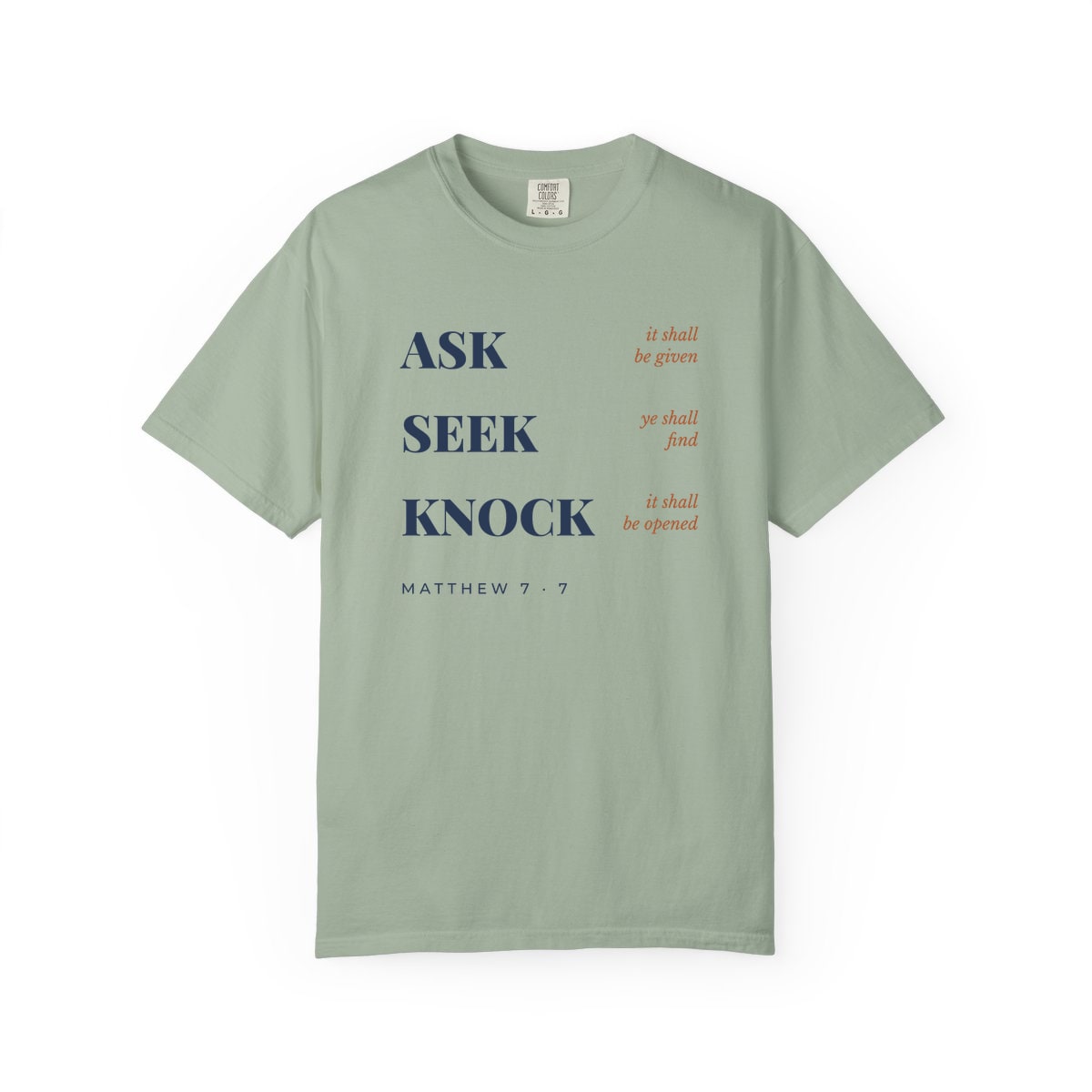 Ask, Seek, Knock, printed on a Comfort Colors garment-dyed t-shirt in Bay