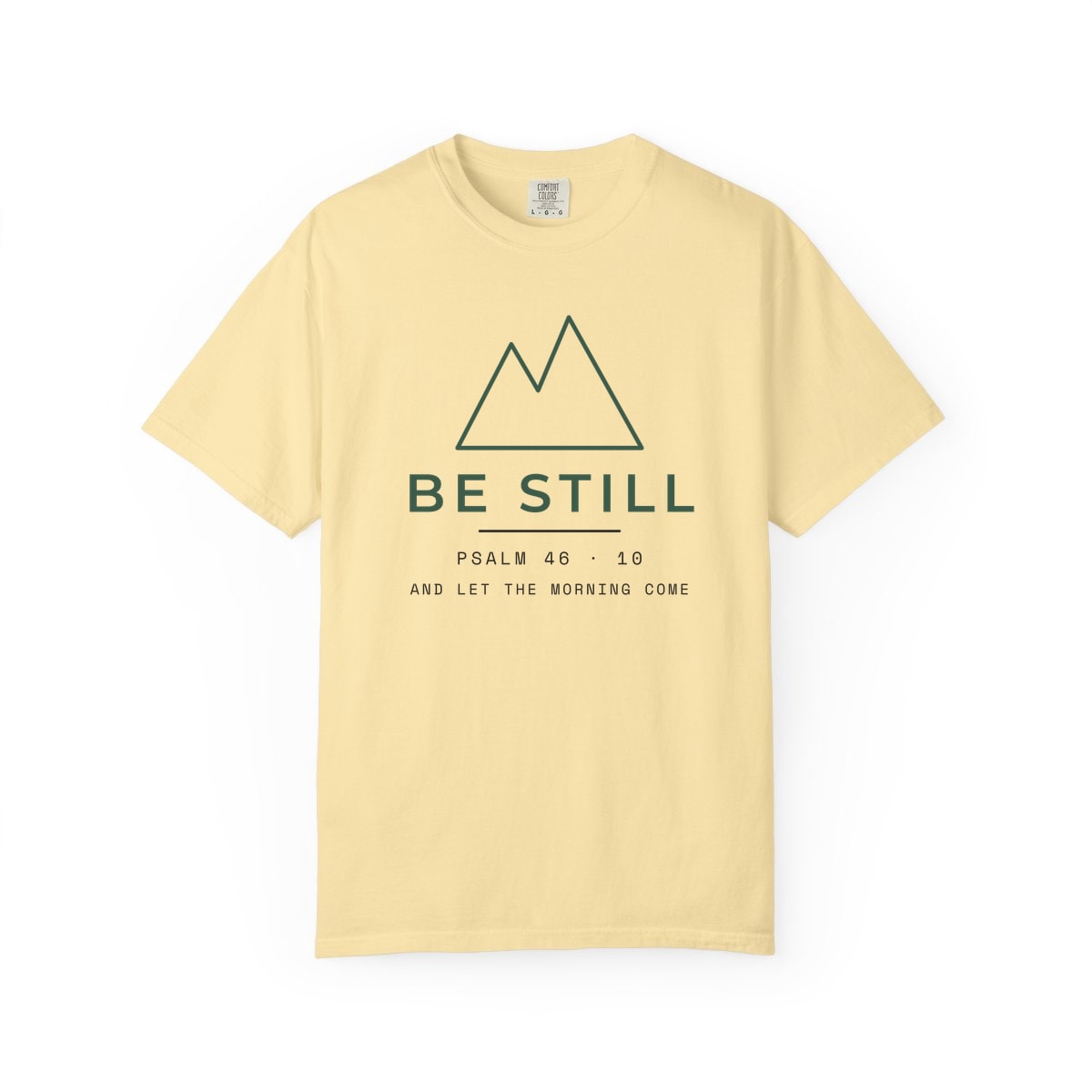 Be Still, Small Type, printed on a Comfort Colors garment-dyed t-shirt in Banana