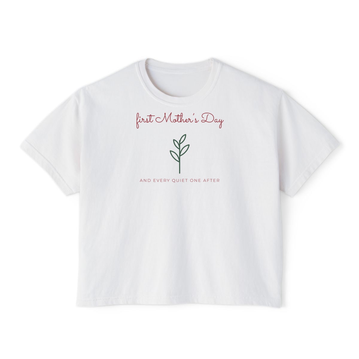First Mother's Day Sprig, printed on a boxy tee in White