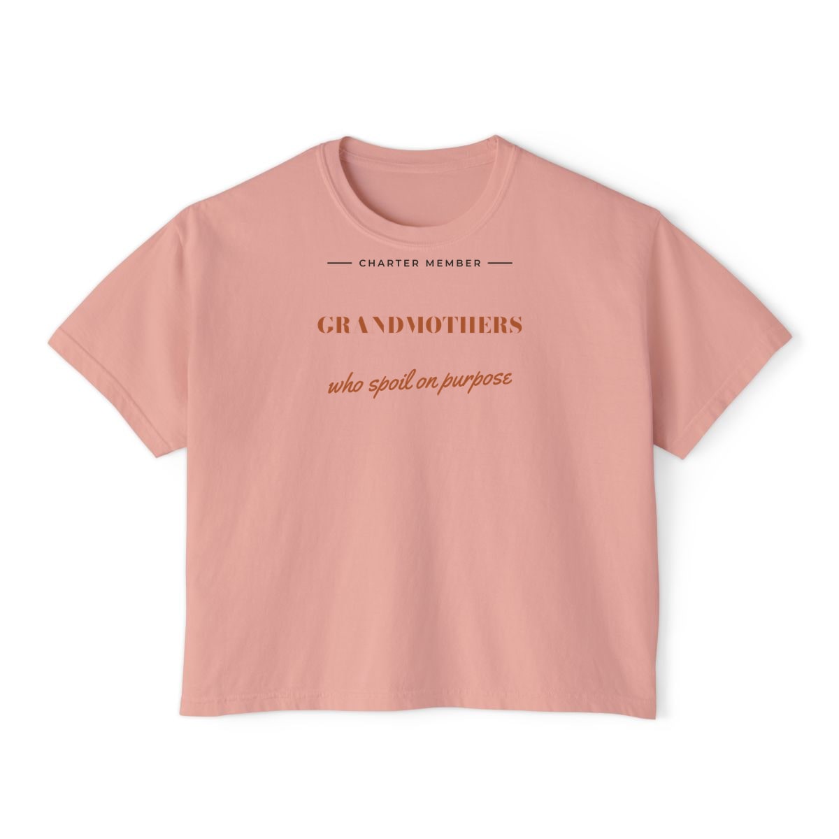 Grandmothers Who Spoil On Purpose, printed on a boxy tee in Peachy
