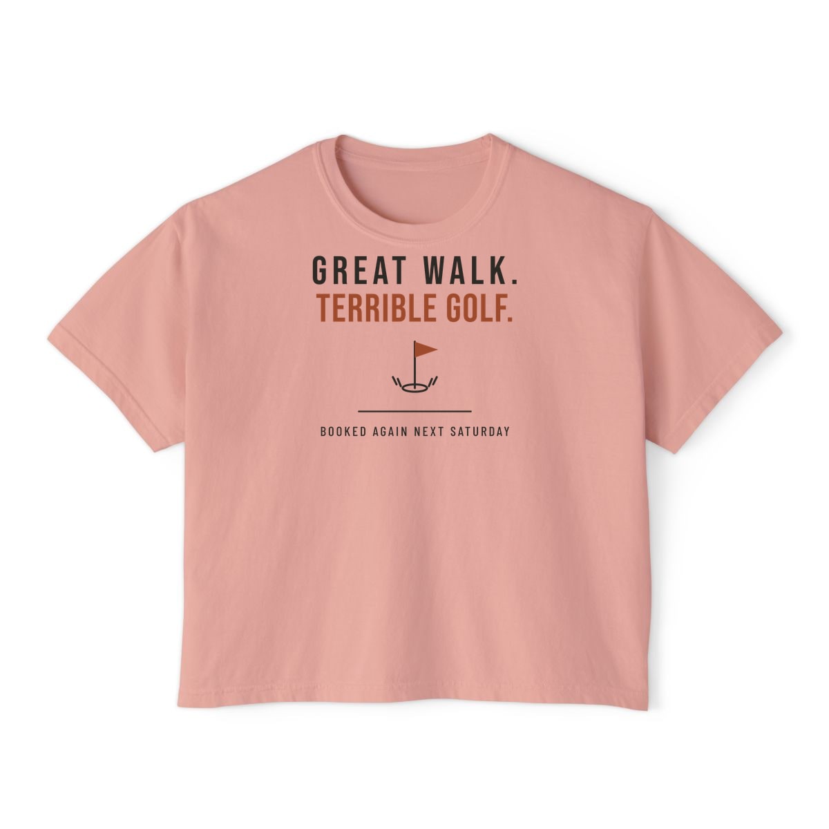 Great Walk, Terrible Golf, printed on a boxy tee in Peachy