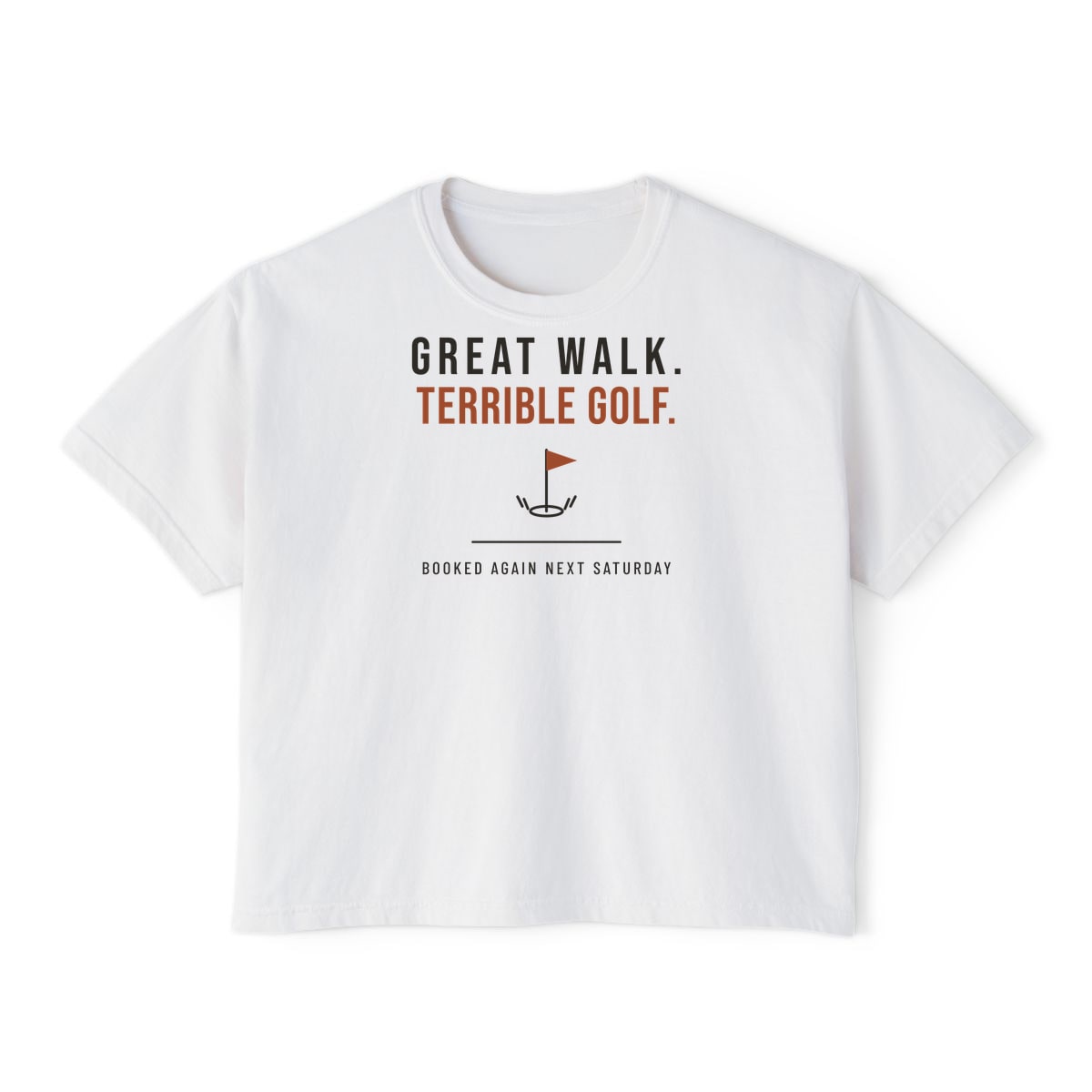 Great Walk, Terrible Golf, printed on a boxy tee in White
