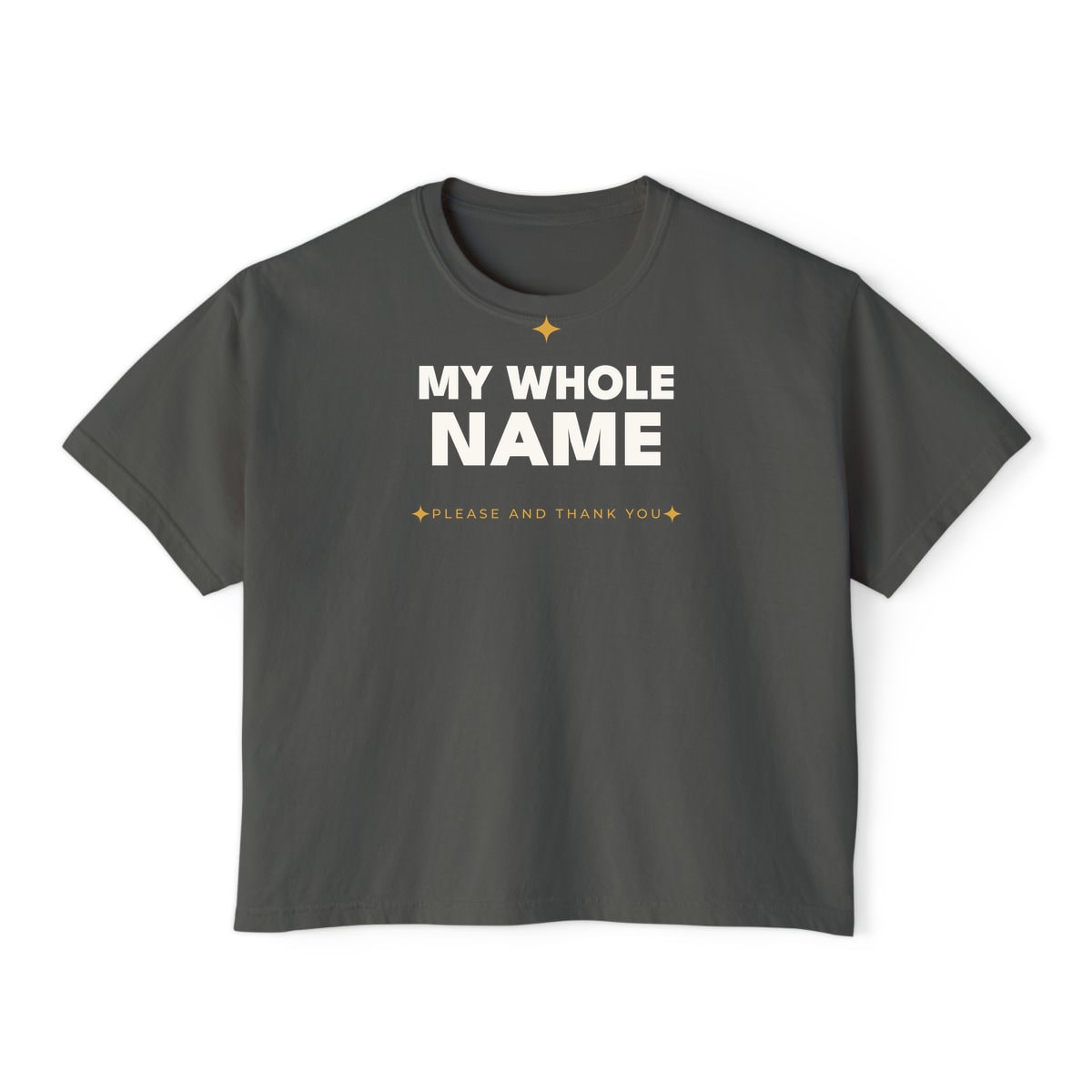 My Whole Name, printed on a boxy tee in Pepper