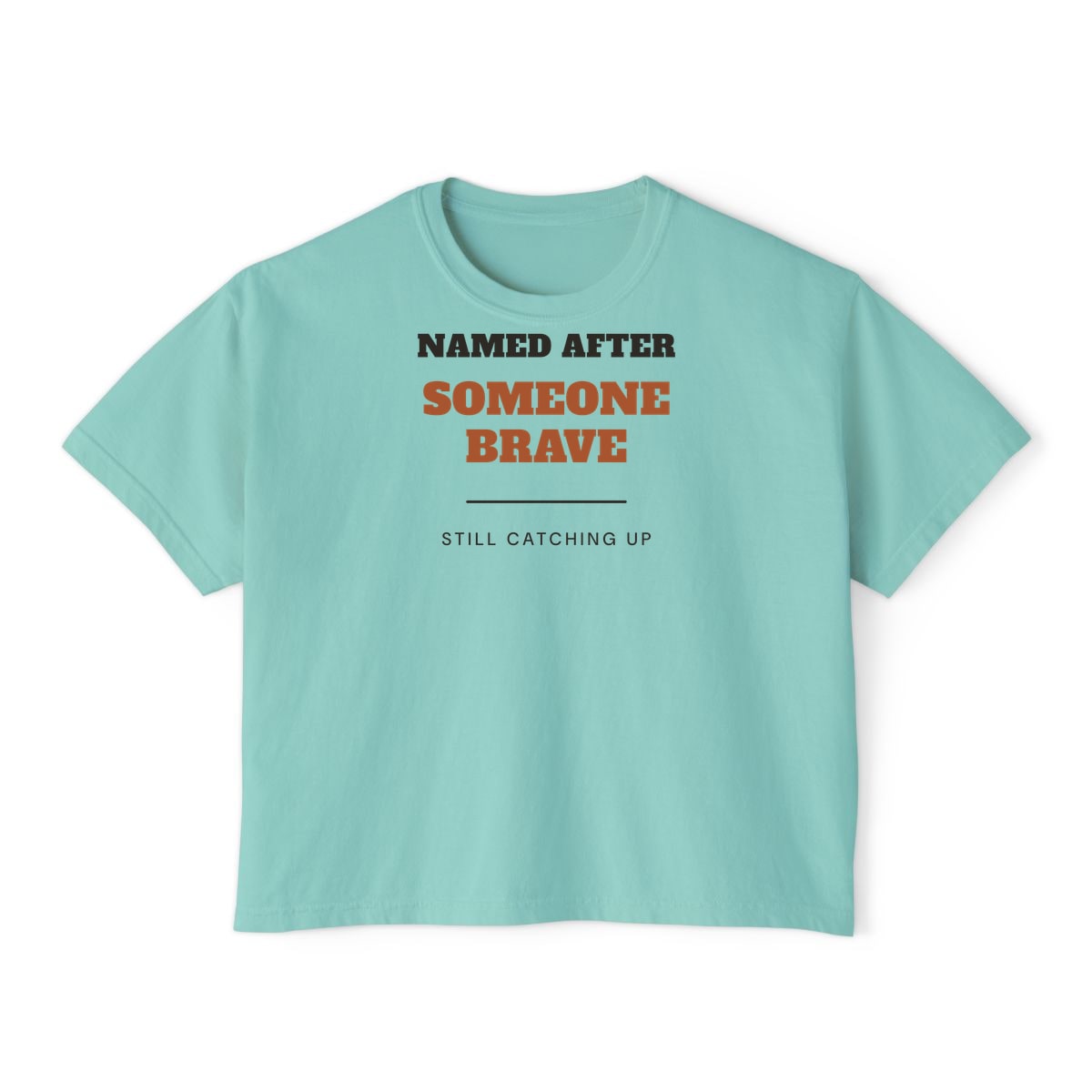 Named After Someone Brave, printed on a boxy tee in Chalky Mint