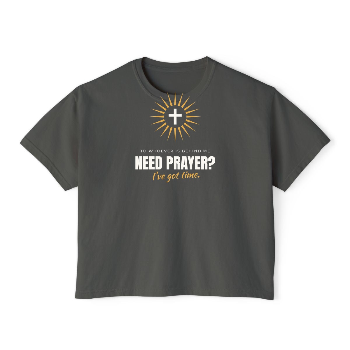 Need Prayer? I've Got Time, printed on a boxy tee in Pepper