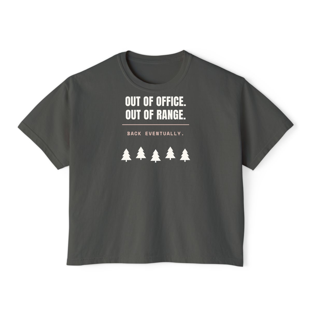Out Of Office, Out Of Range, printed on a boxy tee in Pepper