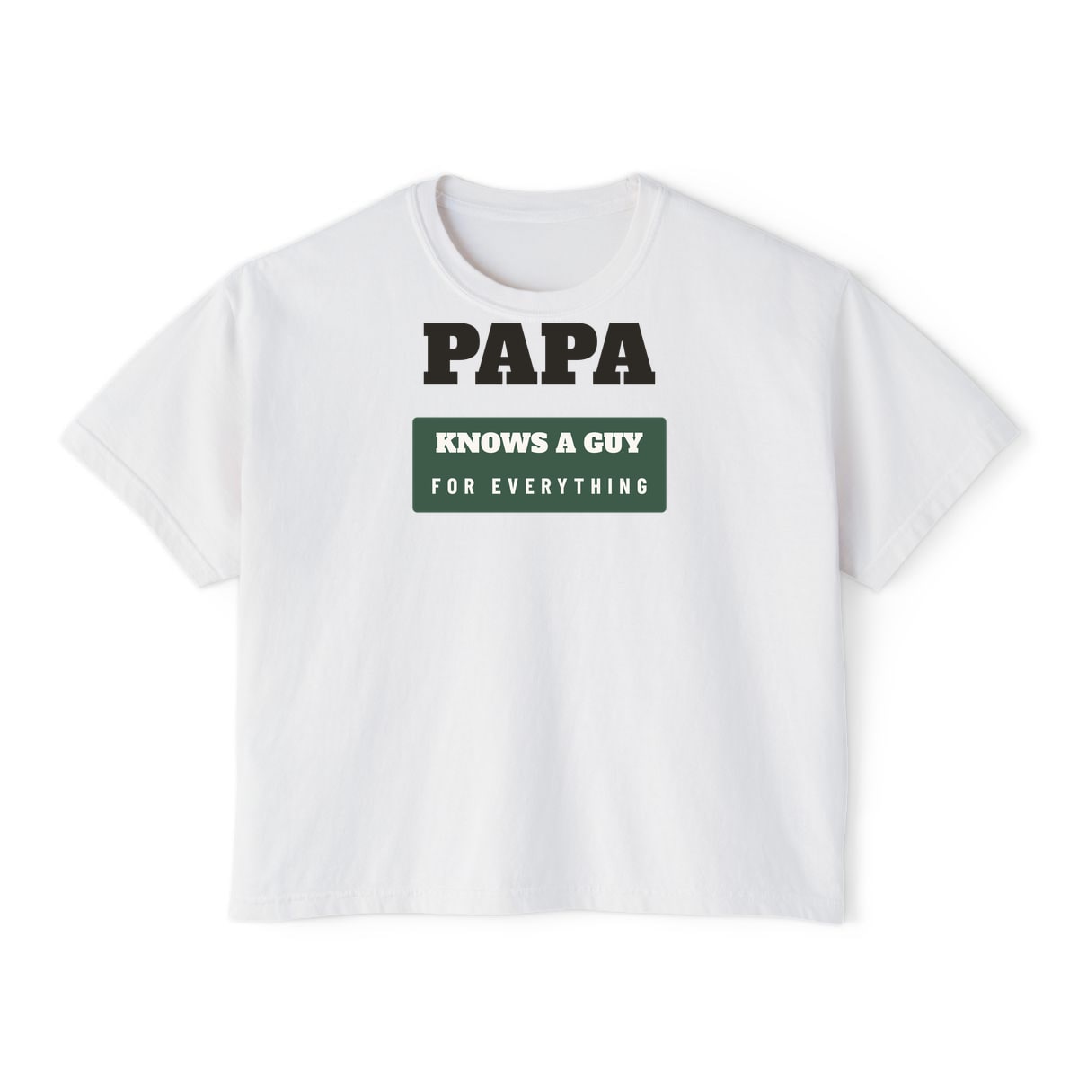 Papa Knows A Guy, printed on a boxy tee in White
