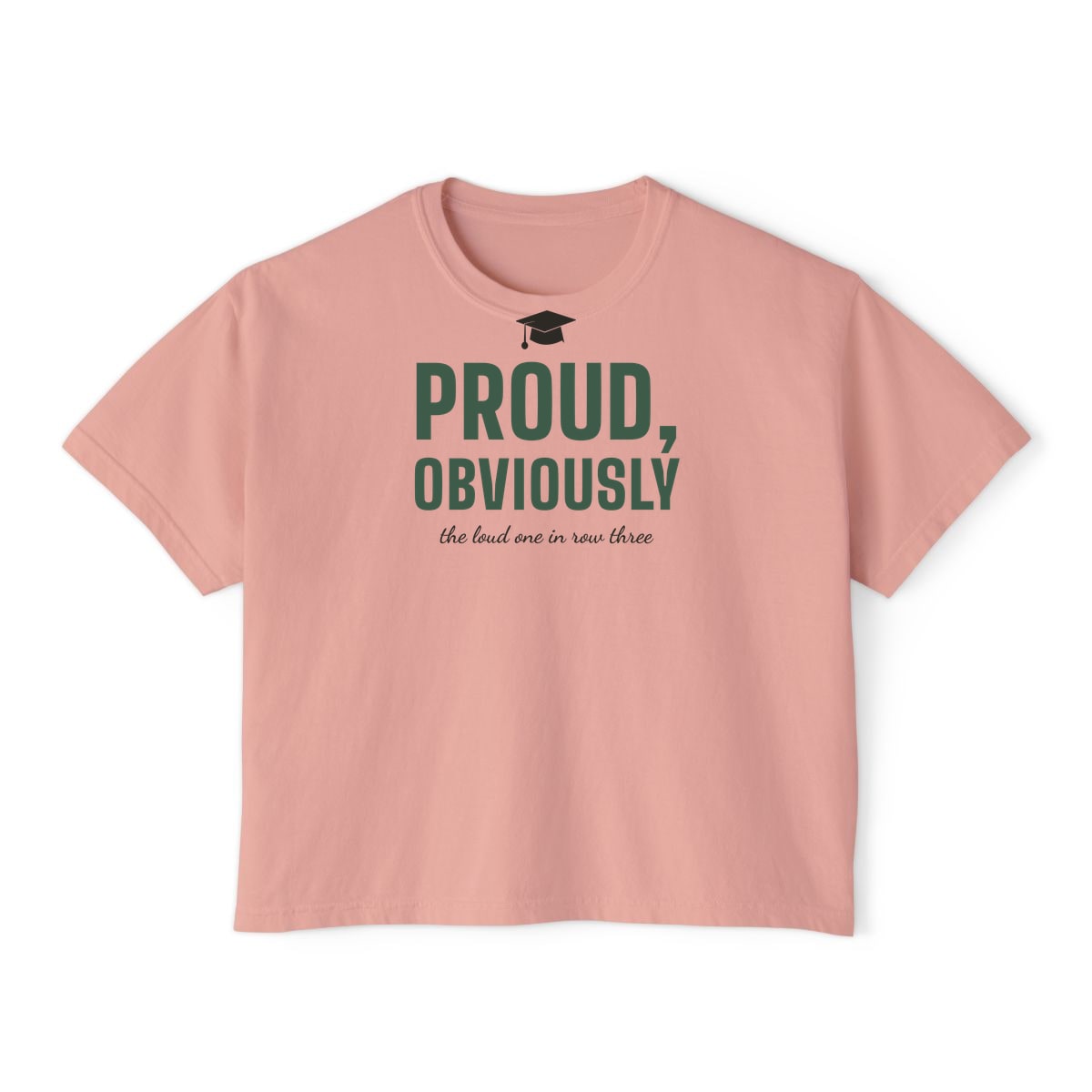 Proud, Obviously, printed on a boxy tee in Peachy