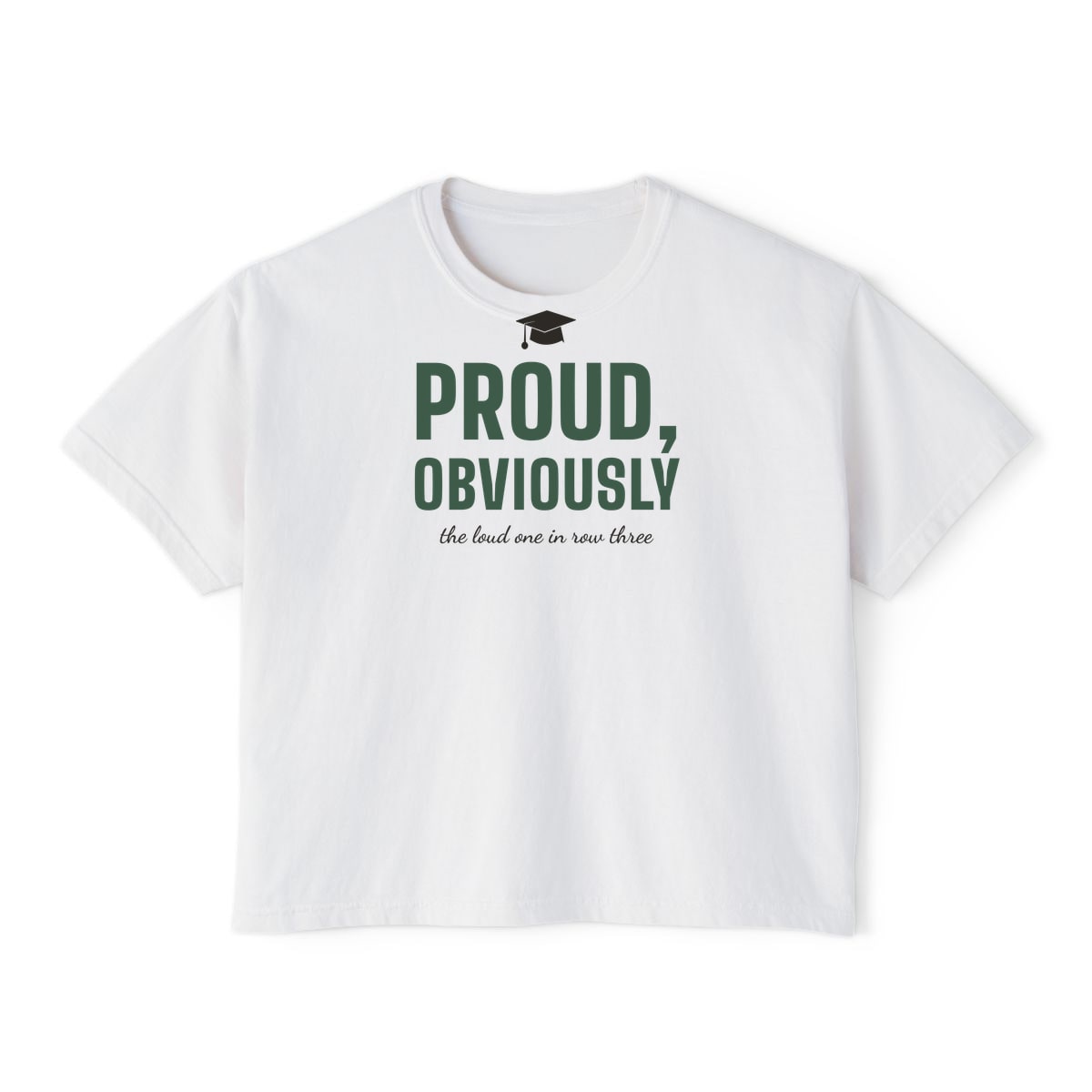 Proud, Obviously, printed on a boxy tee in White