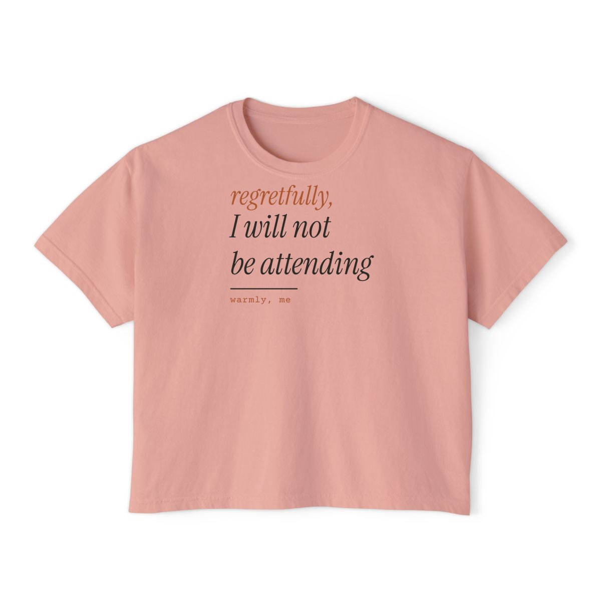 Regretfully, No, printed on a boxy tee in Peachy