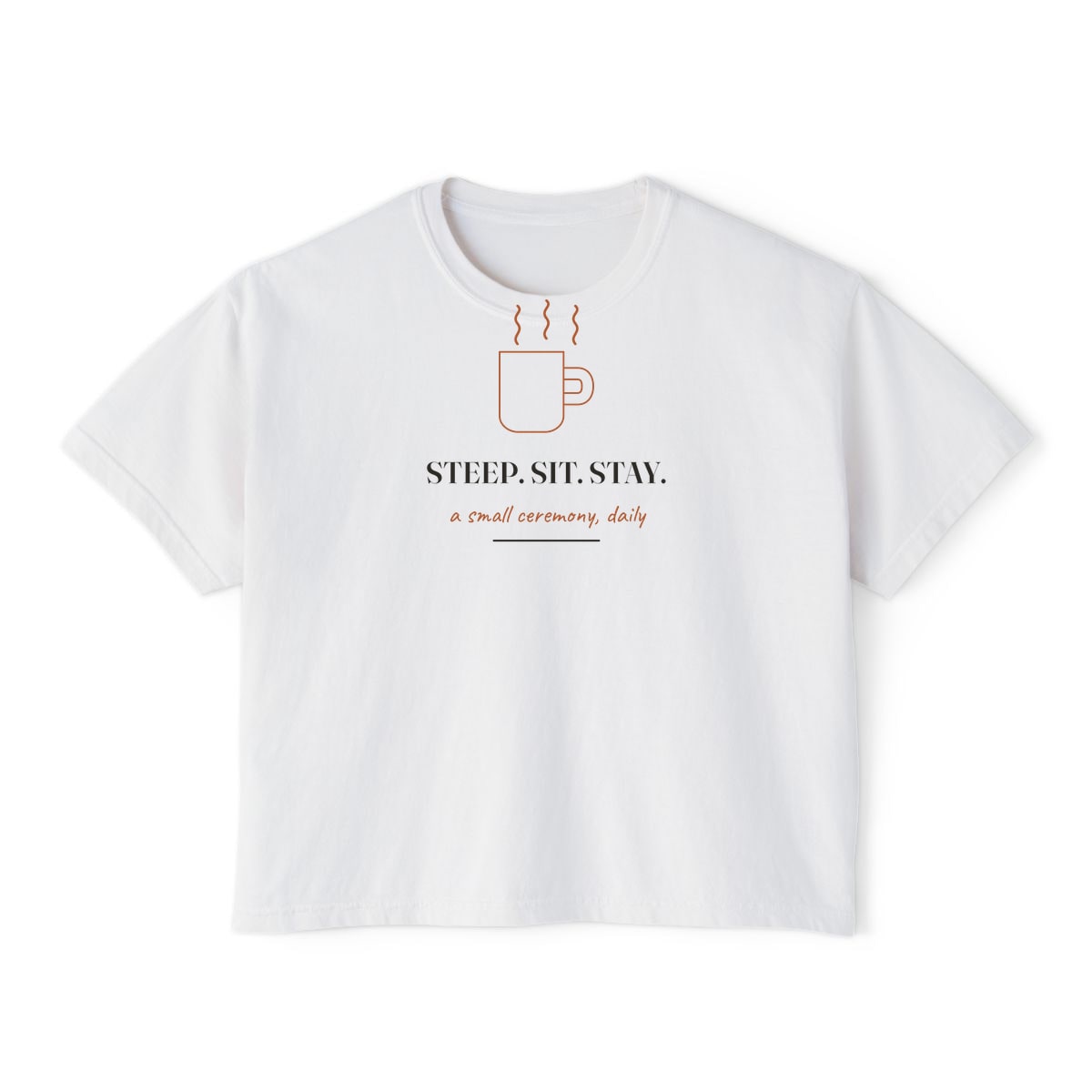 Steep, Sit, Stay, printed on a boxy tee in White