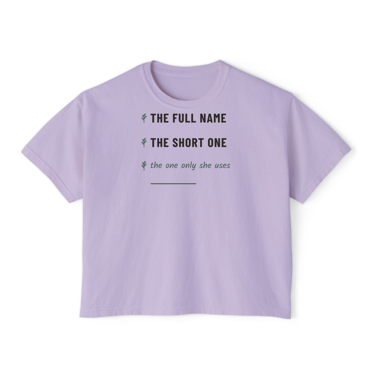 The One Only She Uses, printed on a boxy tee in Orchid