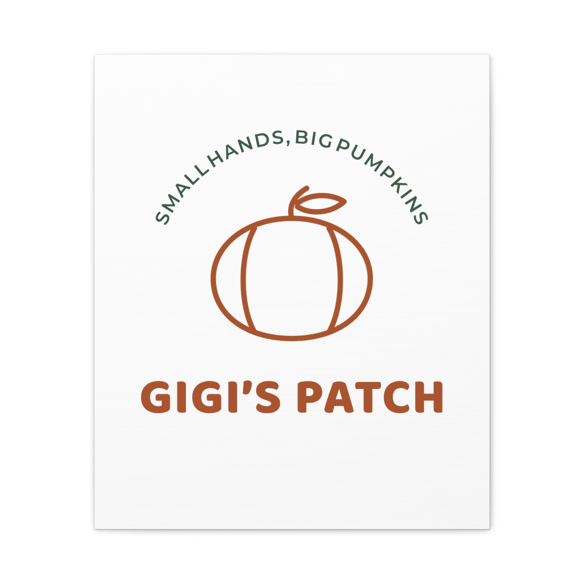 Gigi’s Pumpkin Patch, printed on a canvas in White