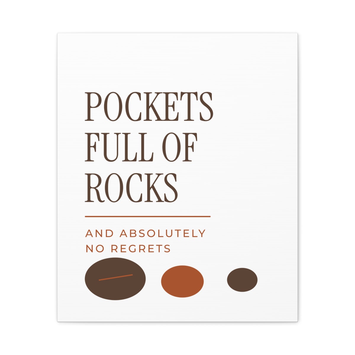 Pockets Full Of Rocks, printed on a canvas in White