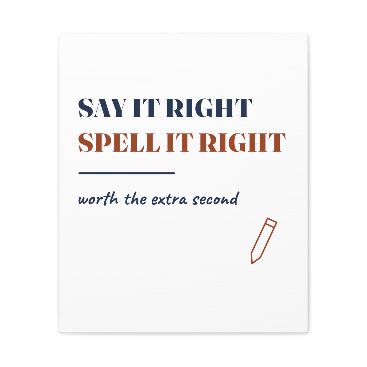 Say It Right, printed on a canvas in White