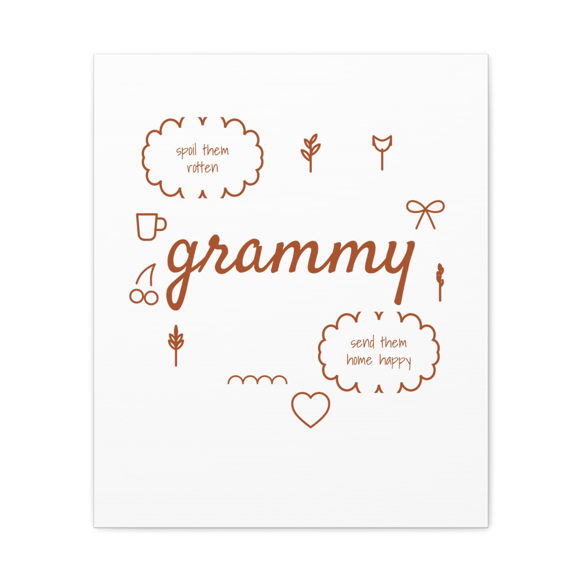 Spoil Them, Send Them Home, printed on a canvas in White