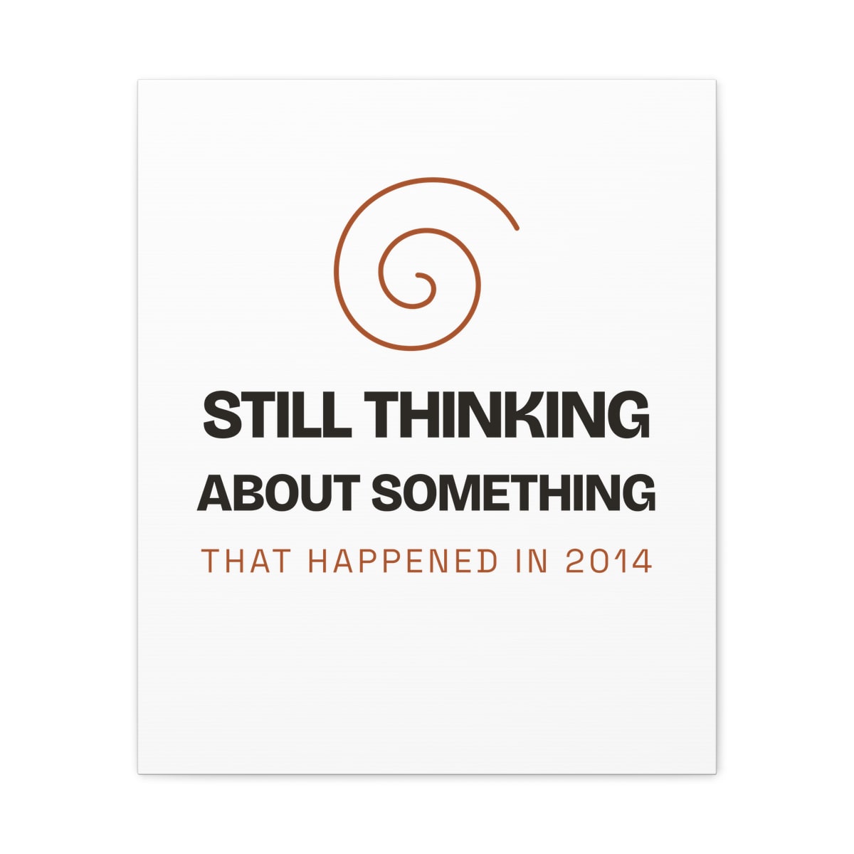 Still Thinking About 2014, printed on a canvas in White
