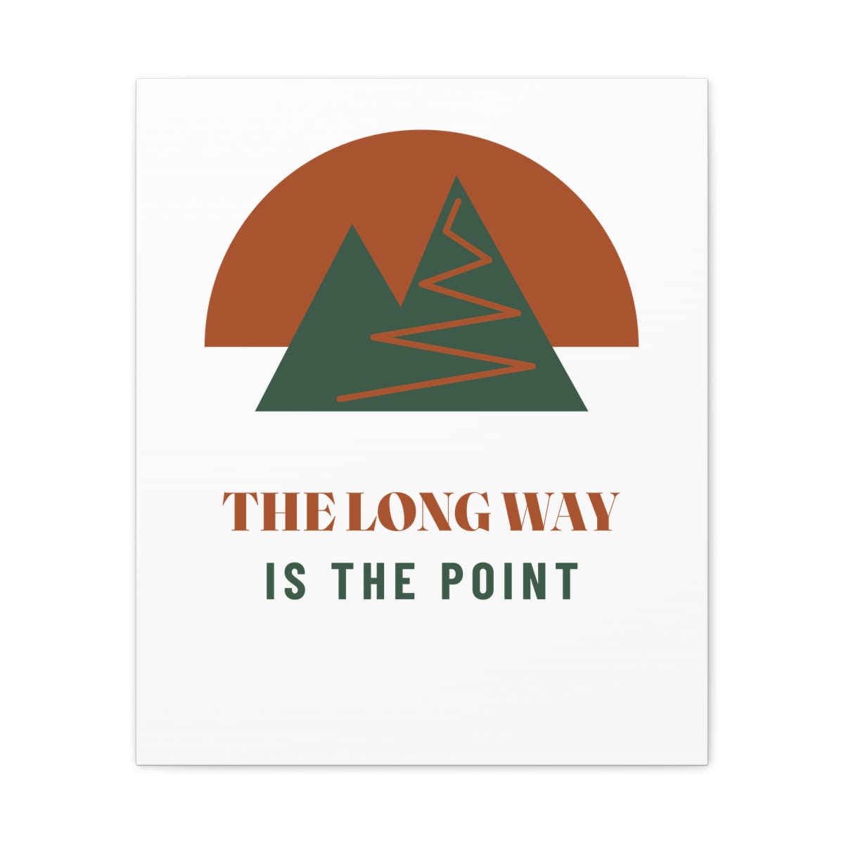 The Long Way Is The Point, printed on a canvas in White