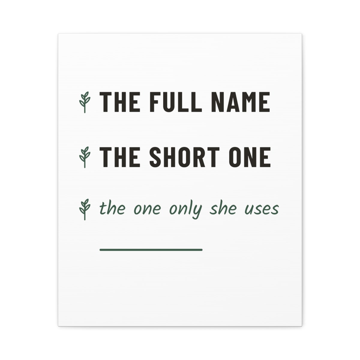 The One Only She Uses, printed on a canvas in White
