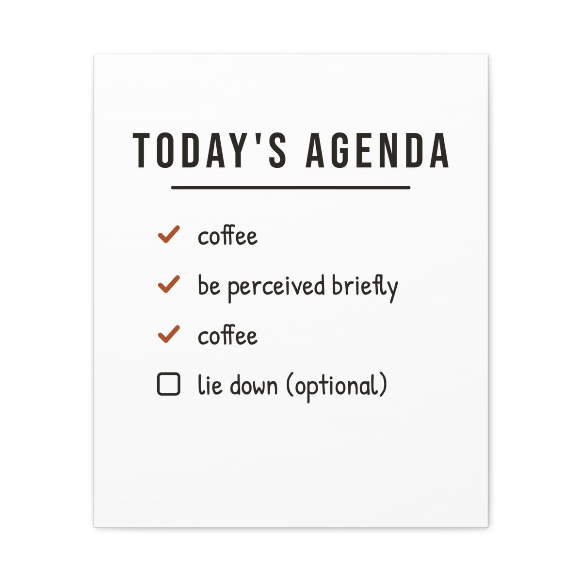 Today's Agenda, printed on a canvas in White