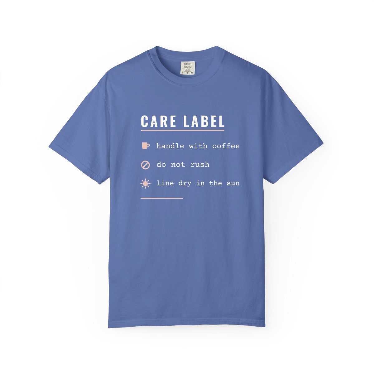 Care Label, printed on a Comfort Colors garment-dyed t-shirt in Mystic Blue