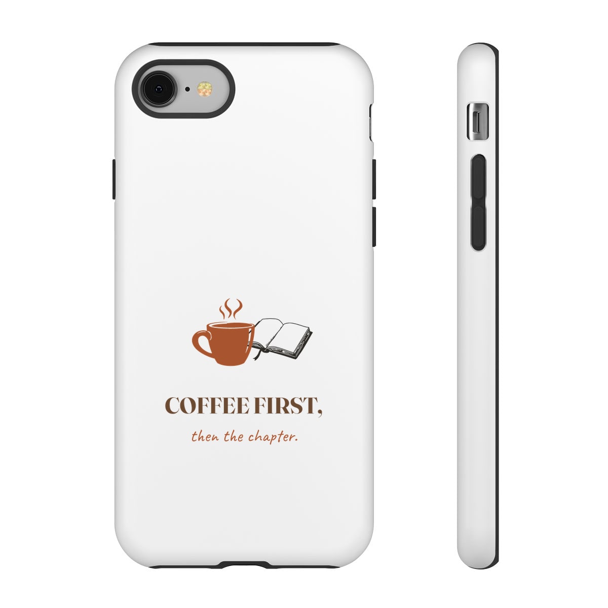 Coffee First, Then Chapter, printed on a phone case in White