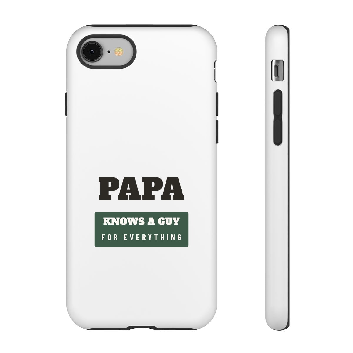 Papa Knows A Guy, printed on a phone case in White