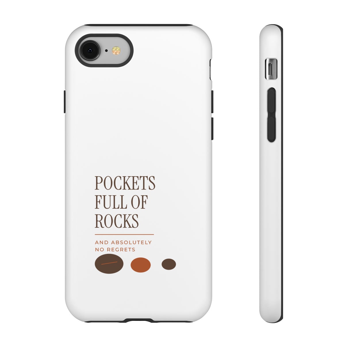 Pockets Full Of Rocks, printed on a phone case in White