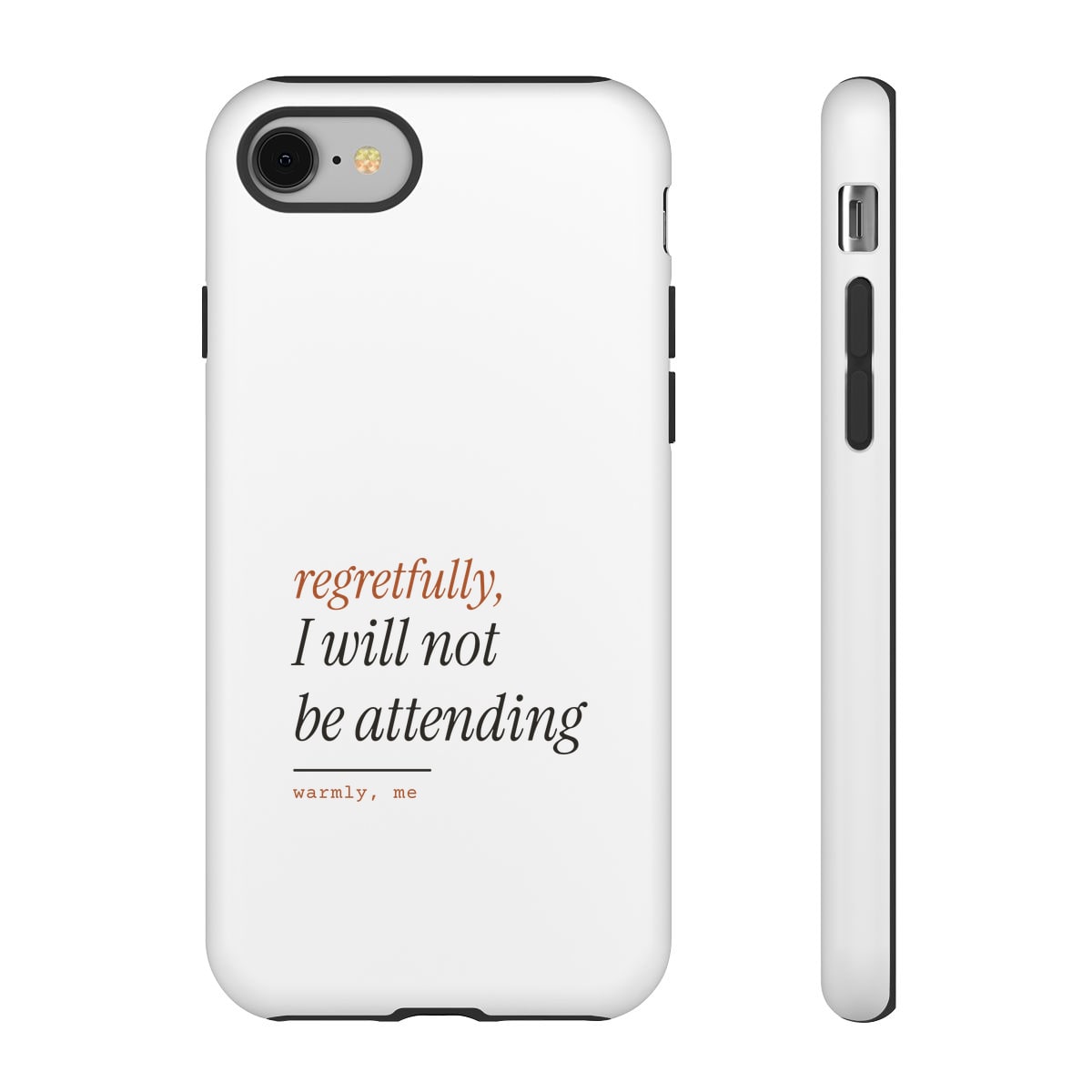 Regretfully, No, printed on a phone case in White