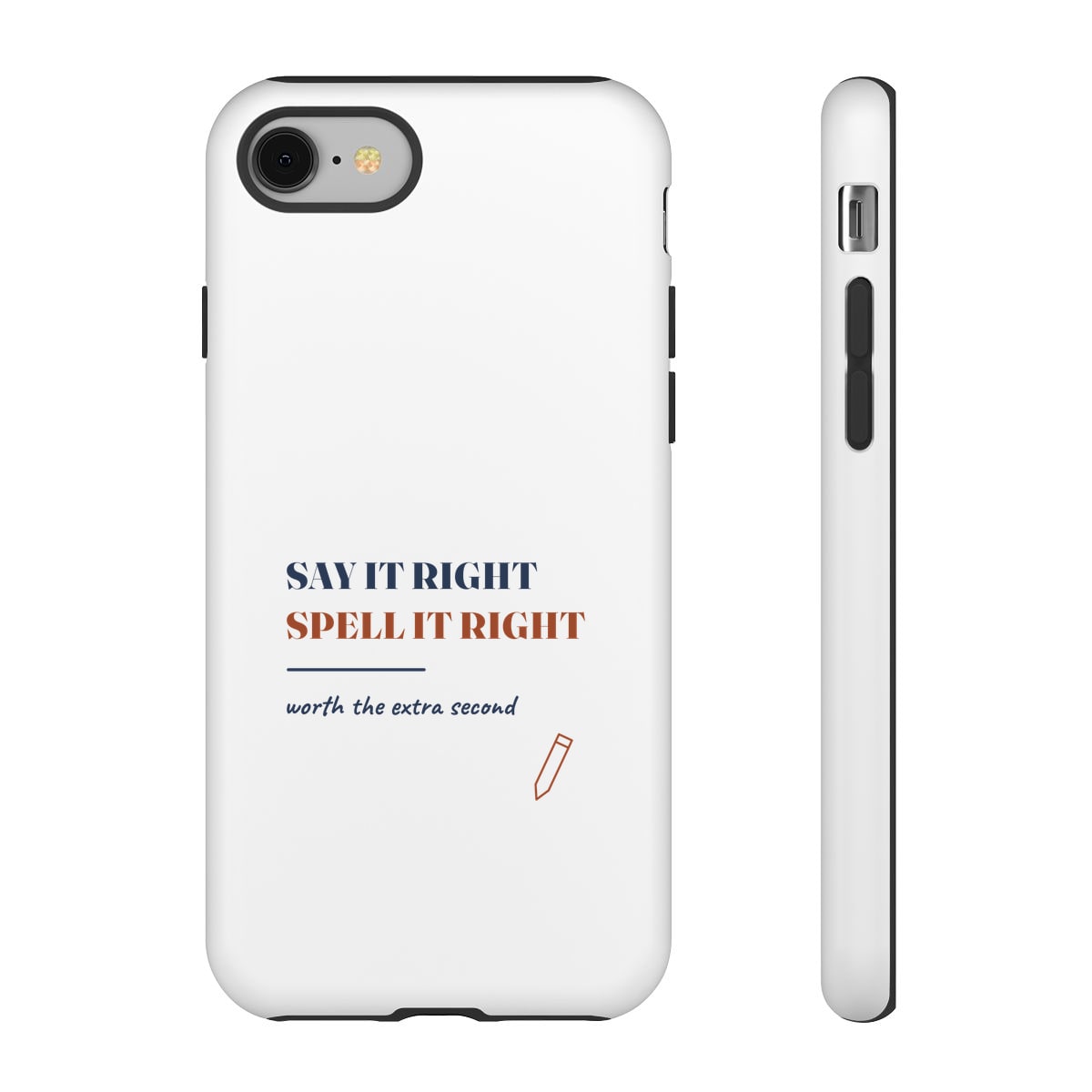 Say It Right, printed on a phone case in White