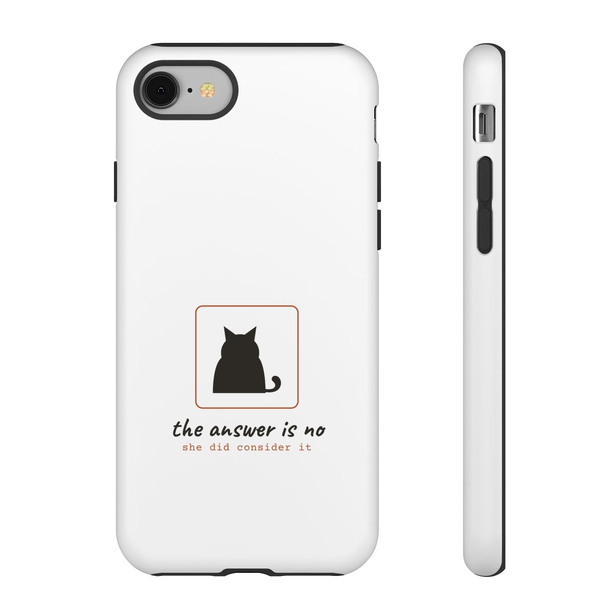 She Considered It, printed on a phone case in White