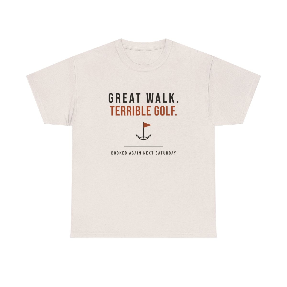Great Walk, Terrible Golf, printed on a heavy cotton tee in Ice Grey