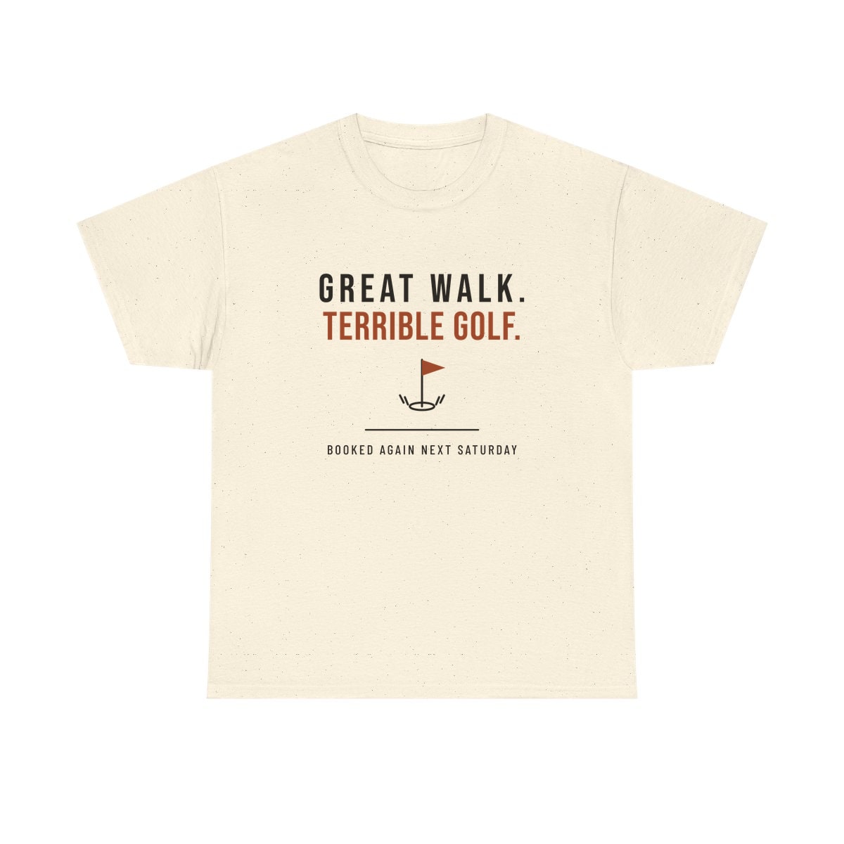 Great Walk, Terrible Golf, printed on a heavy cotton tee in Natural