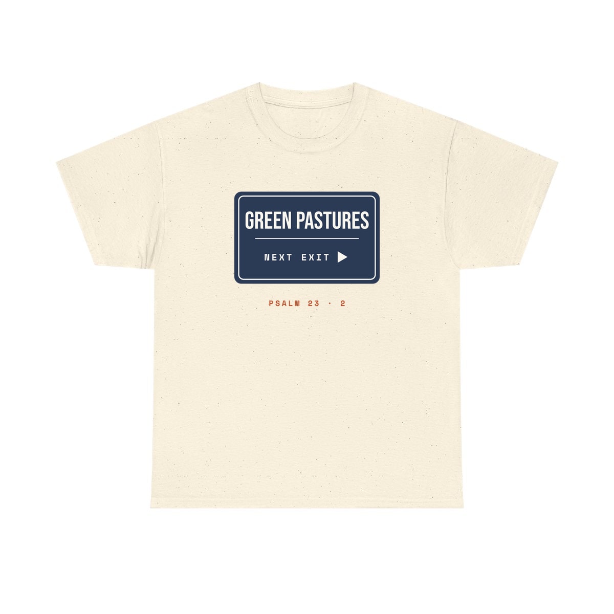 Green Pastures, Next Exit, printed on a heavy cotton tee in Natural