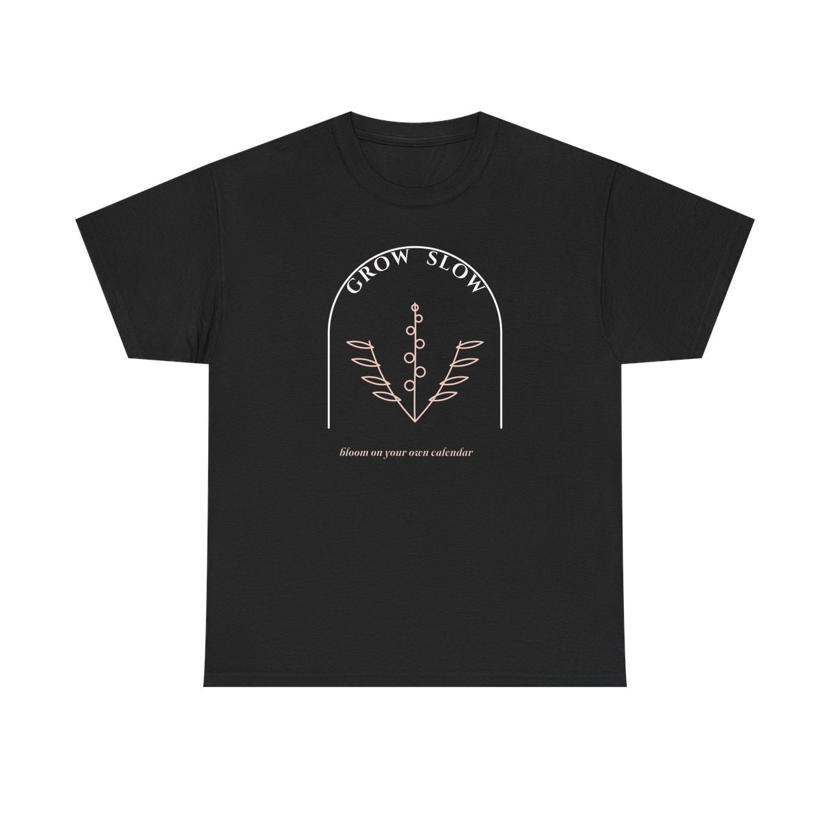 Grow Slow Arch, printed on a heavy cotton tee in Black