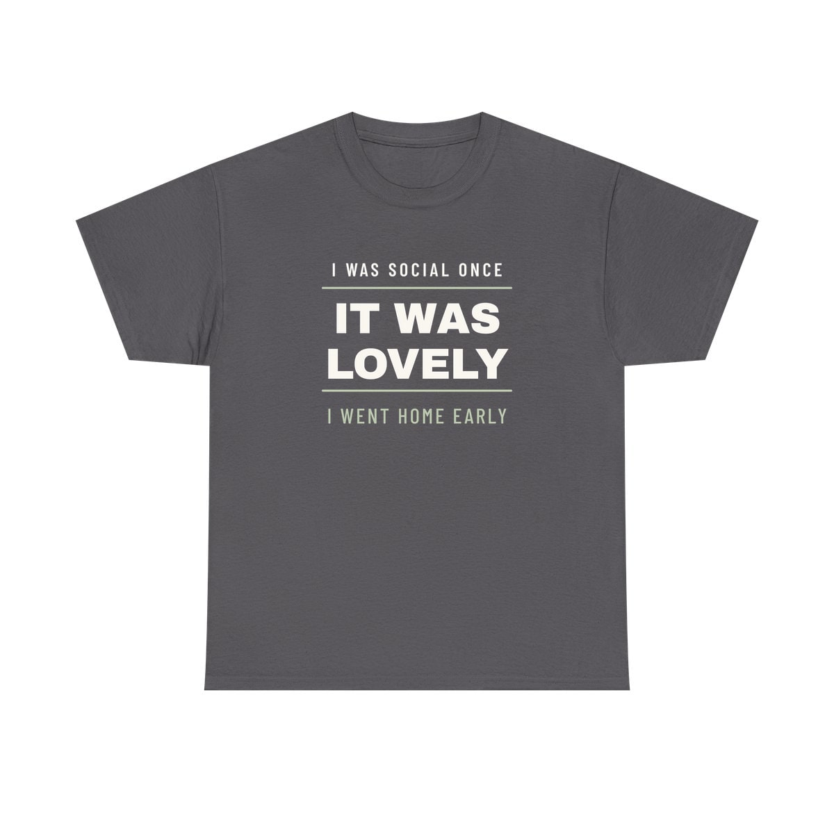 I Was Social Once, printed on a heavy cotton tee in Charcoal