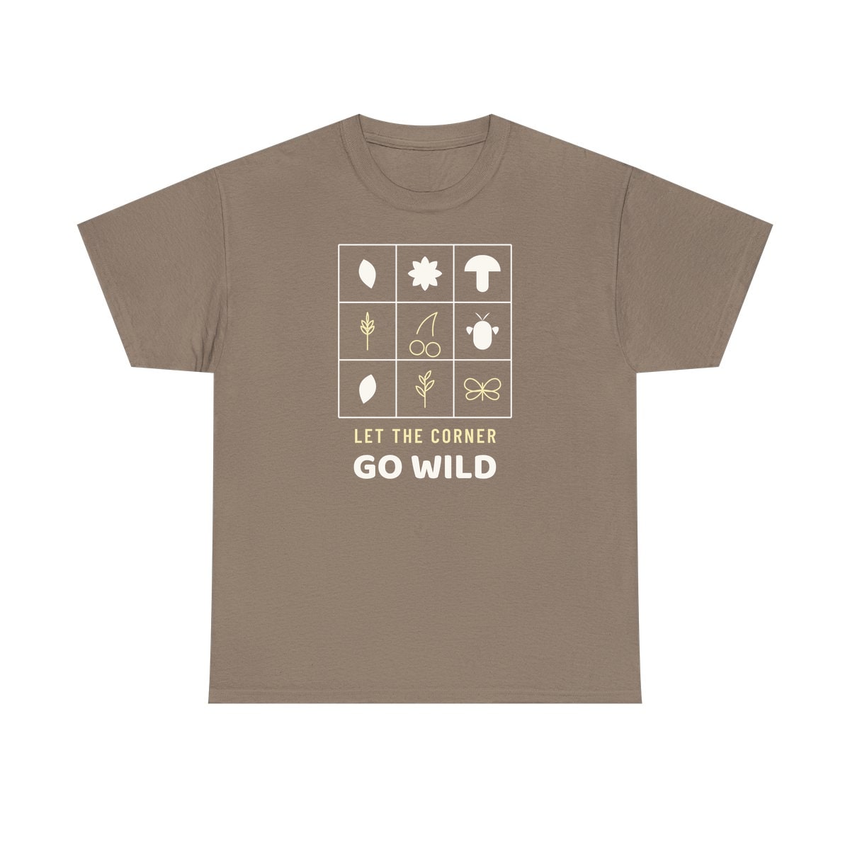 Let The Corner Go Wild, printed on a heavy cotton tee in Brown Savana