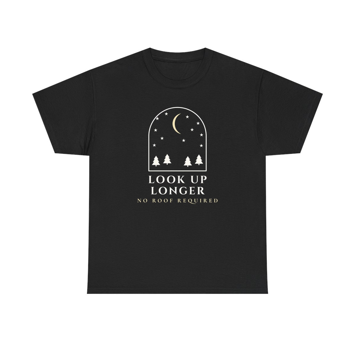 Look Up Longer, printed on a heavy cotton tee in Black