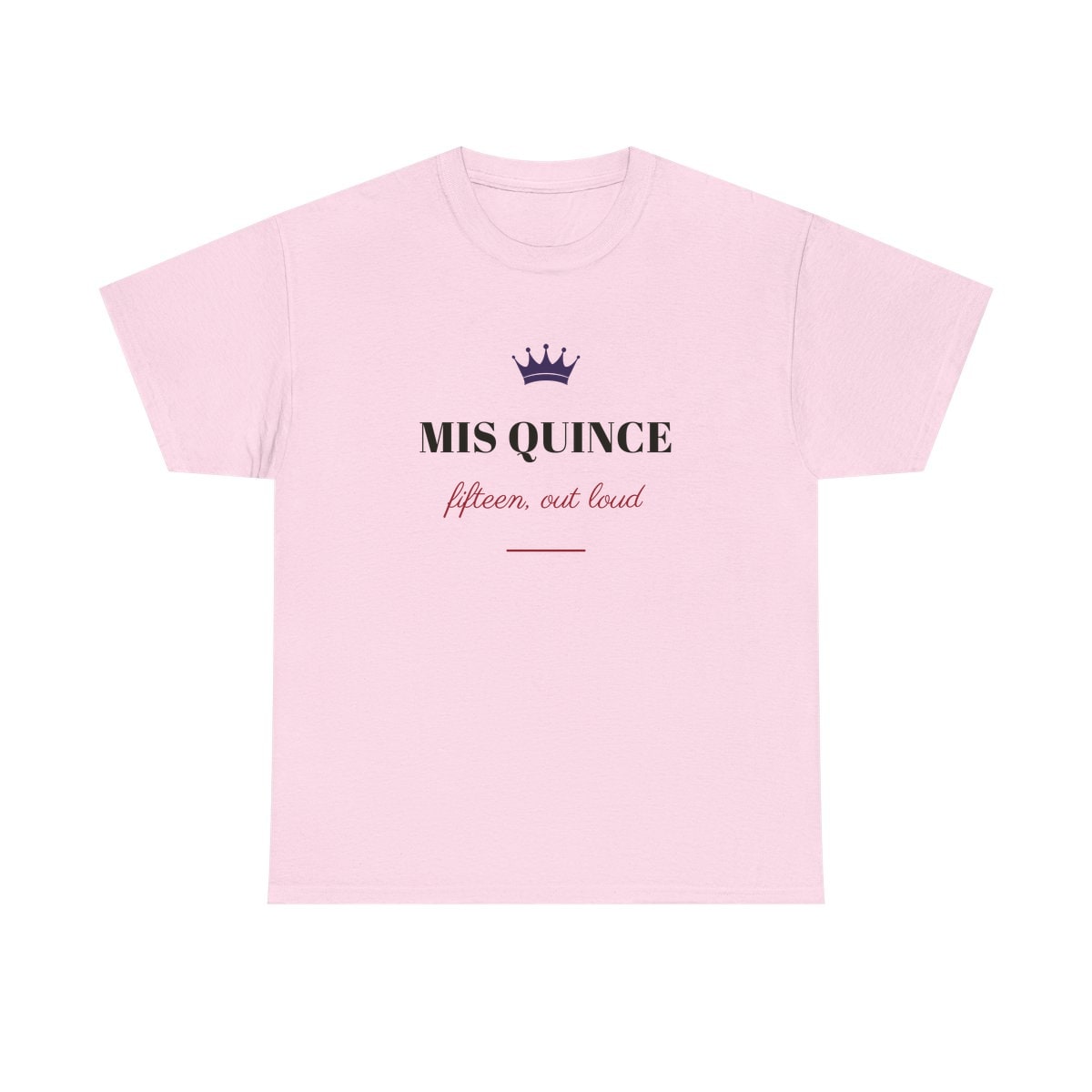 Mis Quince, printed on a heavy cotton tee in Light Pink