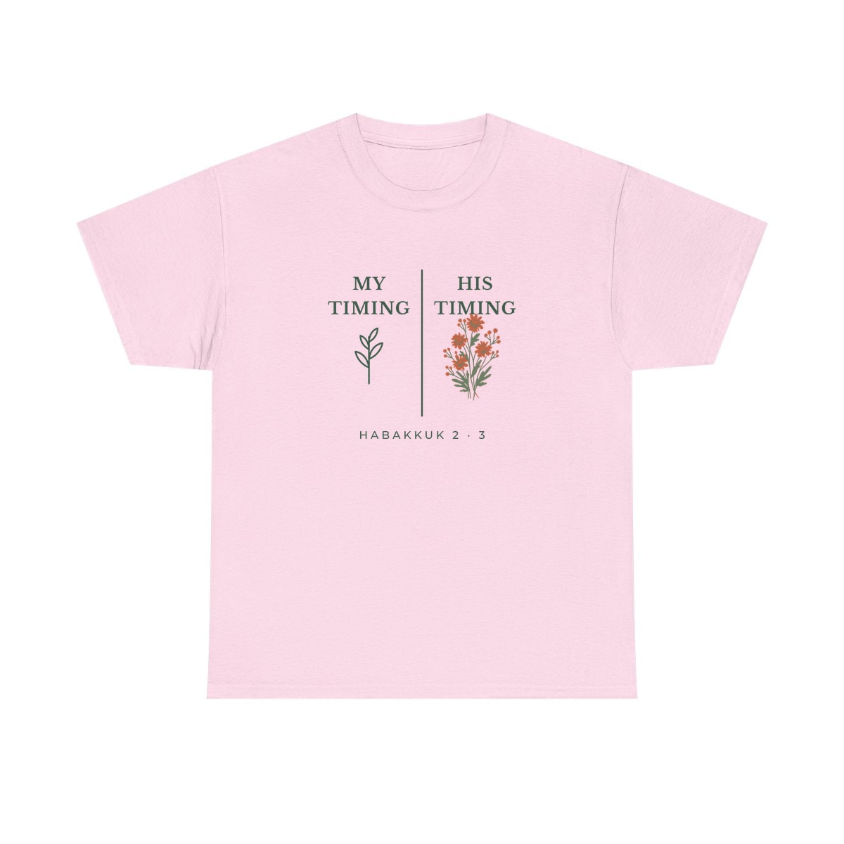 My Timing, His Timing, printed on a heavy cotton tee in Light Pink