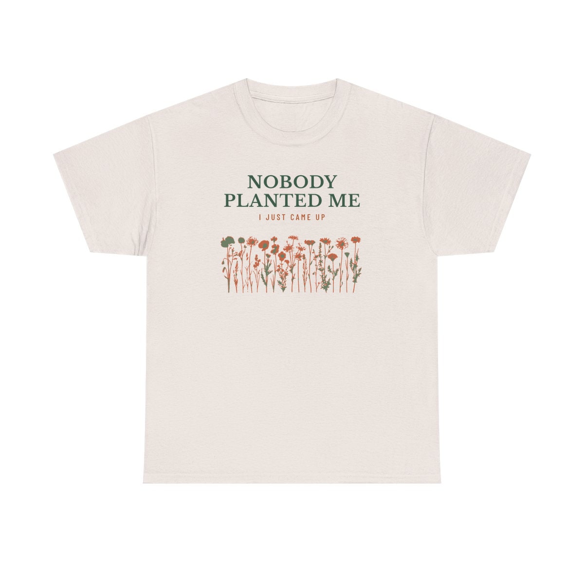 Nobody Planted Me, printed on a heavy cotton tee in Ice Grey