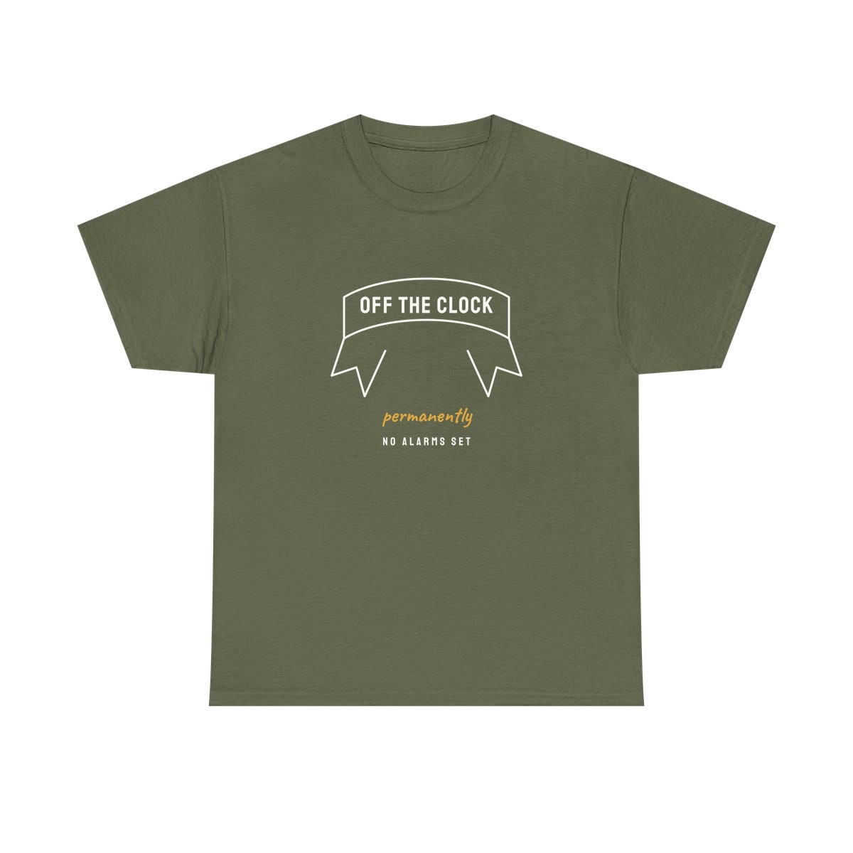 Off The Clock, printed on a heavy cotton tee in Military Green