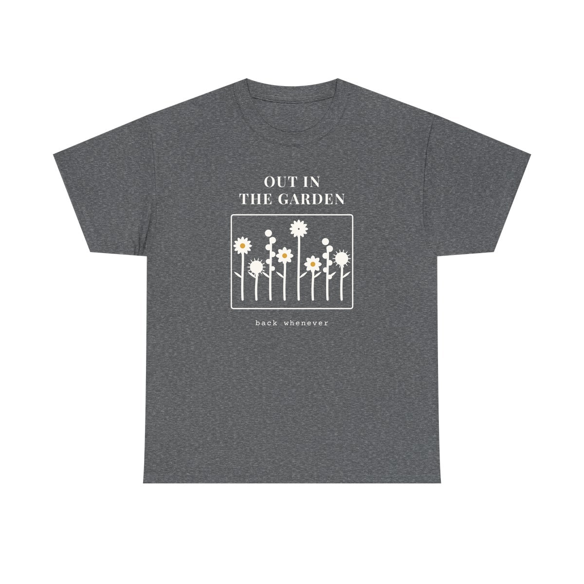 Out In The Garden, printed on a heavy cotton tee in Graphite Heather
