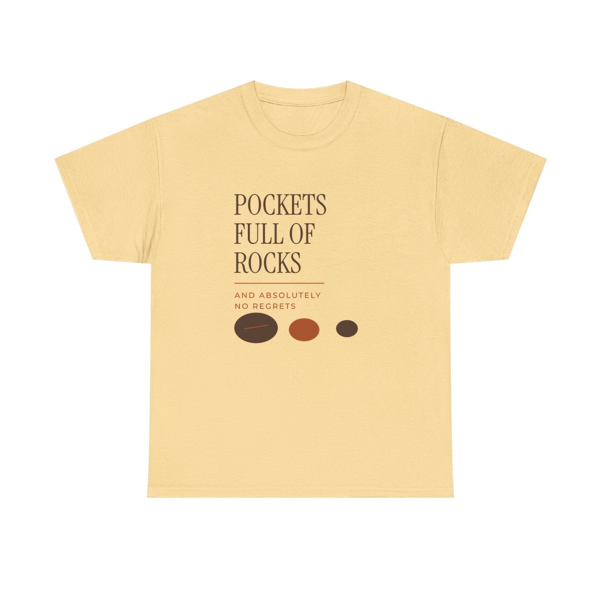 Pockets Full Of Rocks, printed on a heavy cotton tee in Yellow Haze