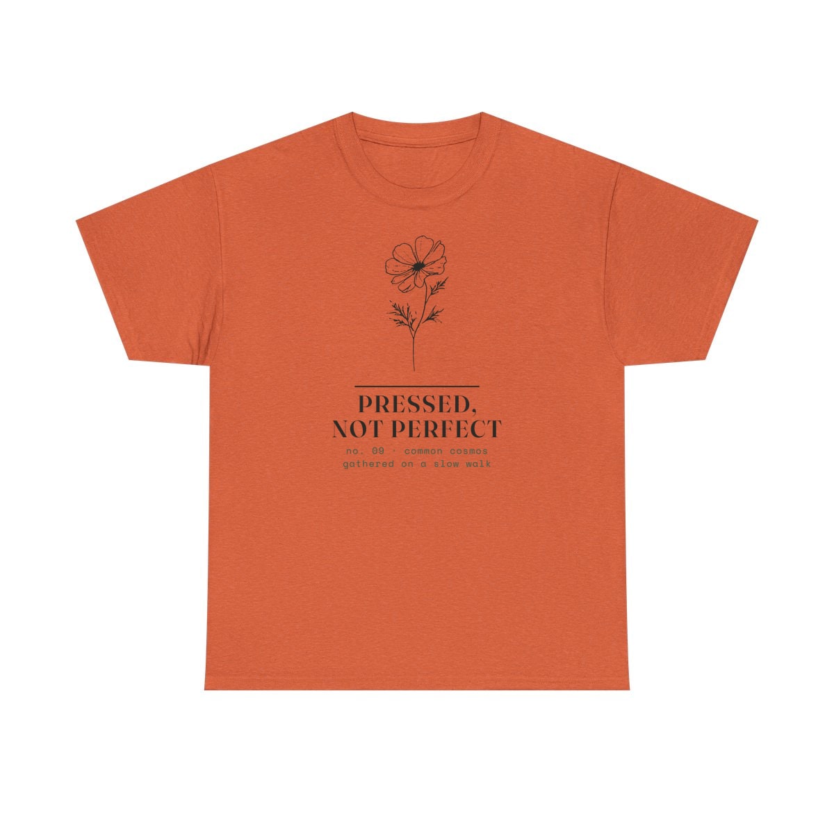 Pressed, Not Perfect, printed on a heavy cotton tee in Sunset