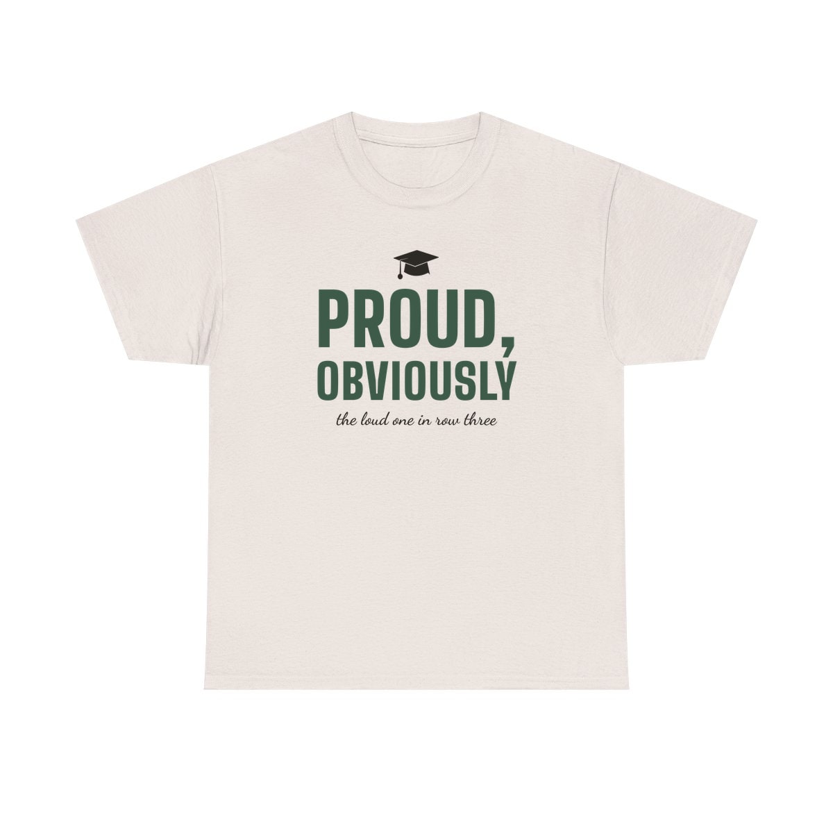 Proud, Obviously, printed on a heavy cotton tee in Ice Grey