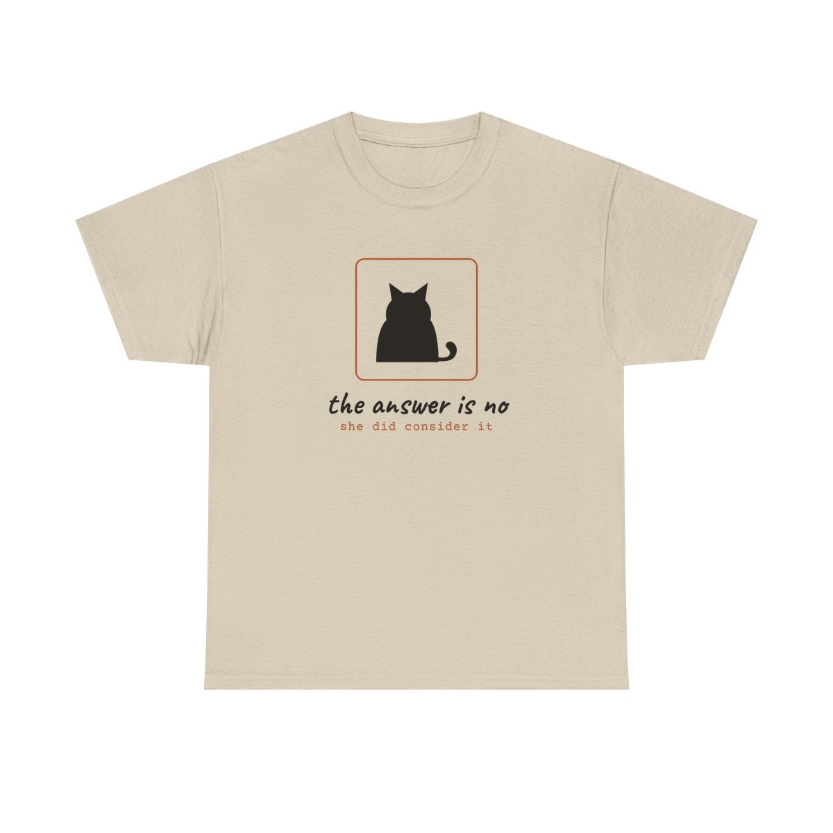 She Considered It, printed on a heavy cotton tee in Sand