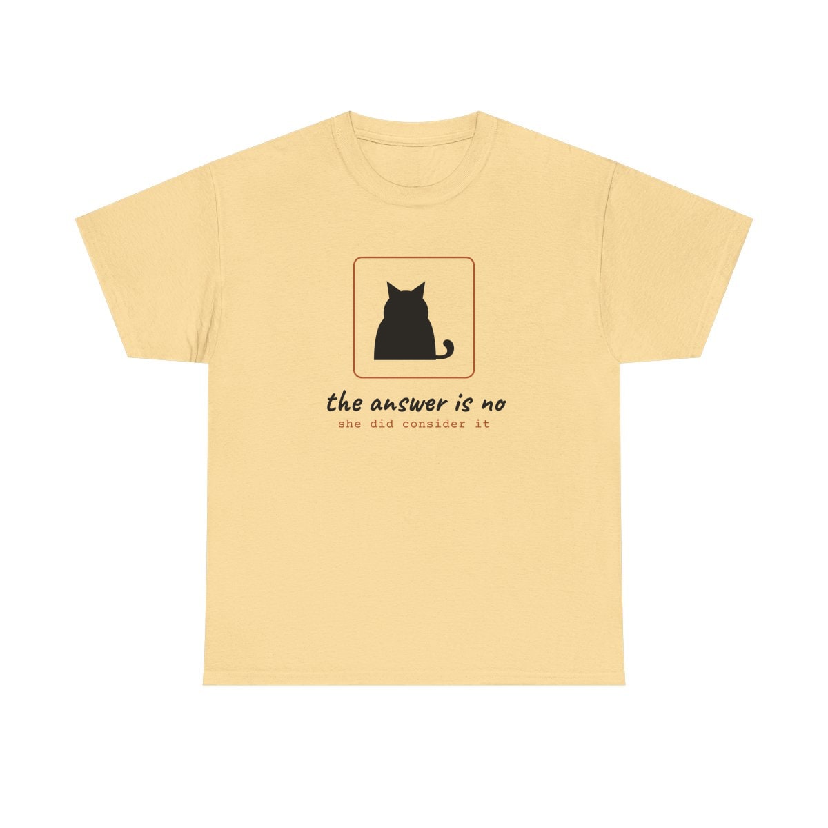 She Considered It, printed on a heavy cotton tee in Yellow Haze